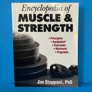 Encyclopedia of Muscle & Strength by Jim Stoppani PhD - 255 Exercises, Workouts